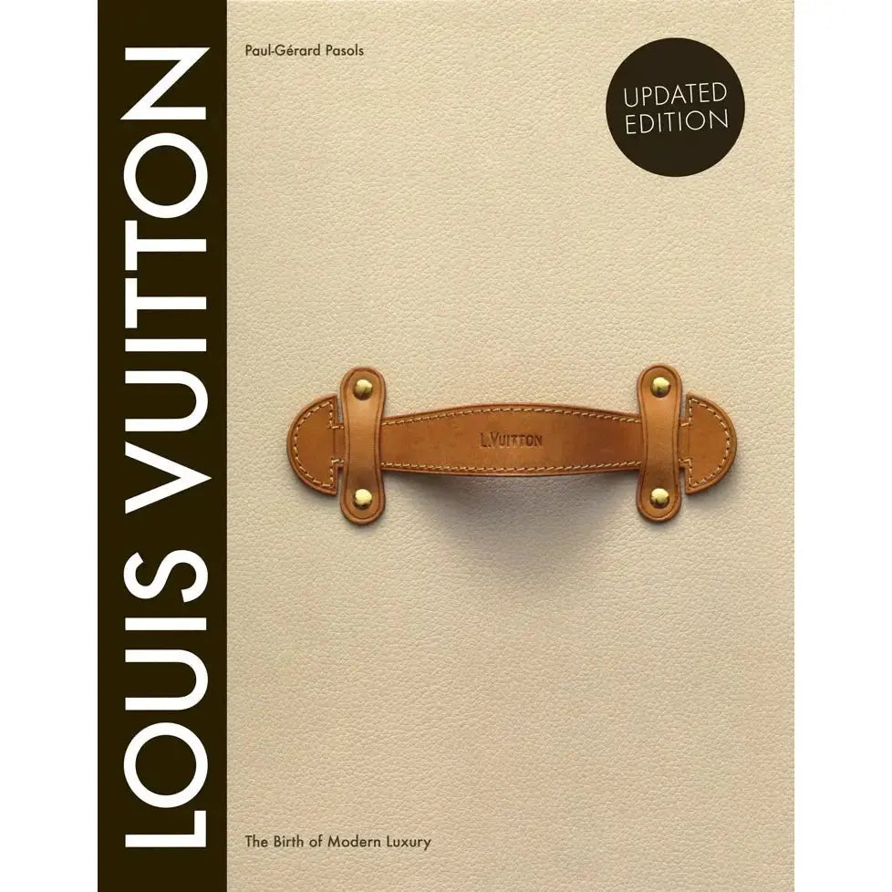 Louis Vuitton: The Birth of Modern Luxury—presented by Paul-Gérard Pasols, - Vault No9